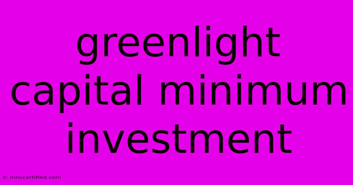 Greenlight Capital Minimum Investment