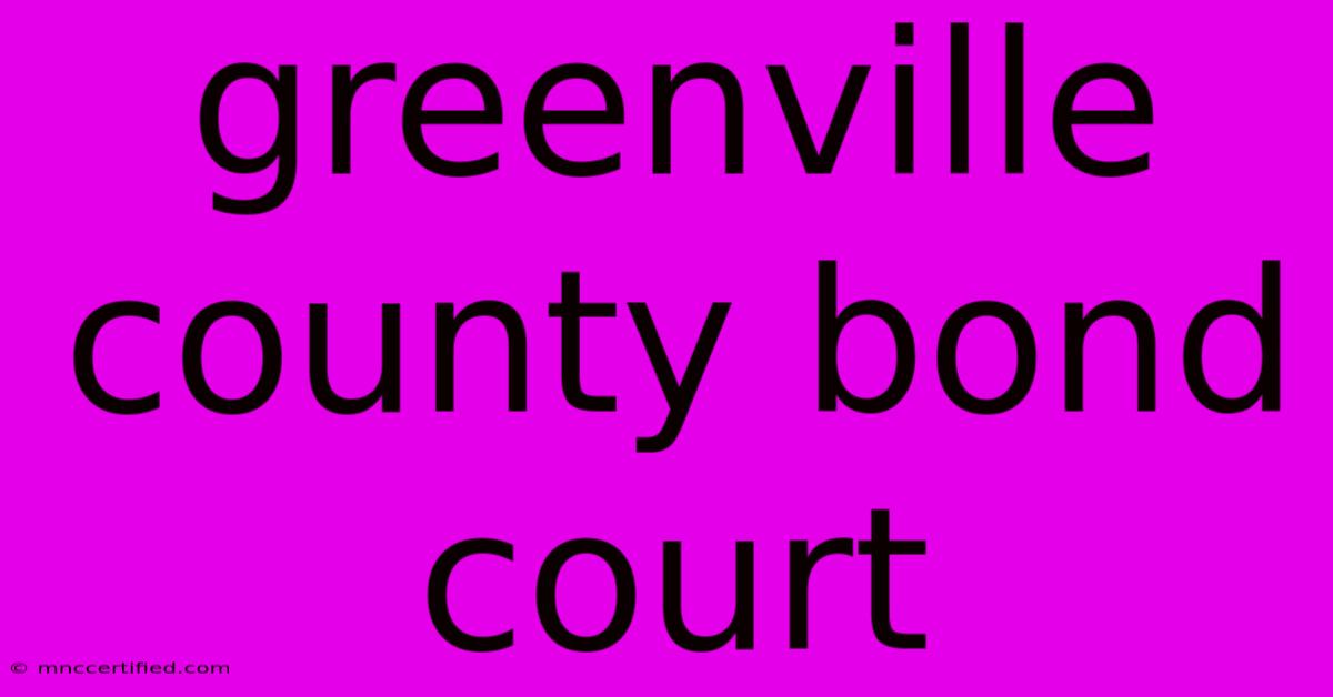 Greenville County Bond Court