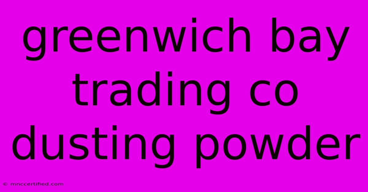 Greenwich Bay Trading Co Dusting Powder