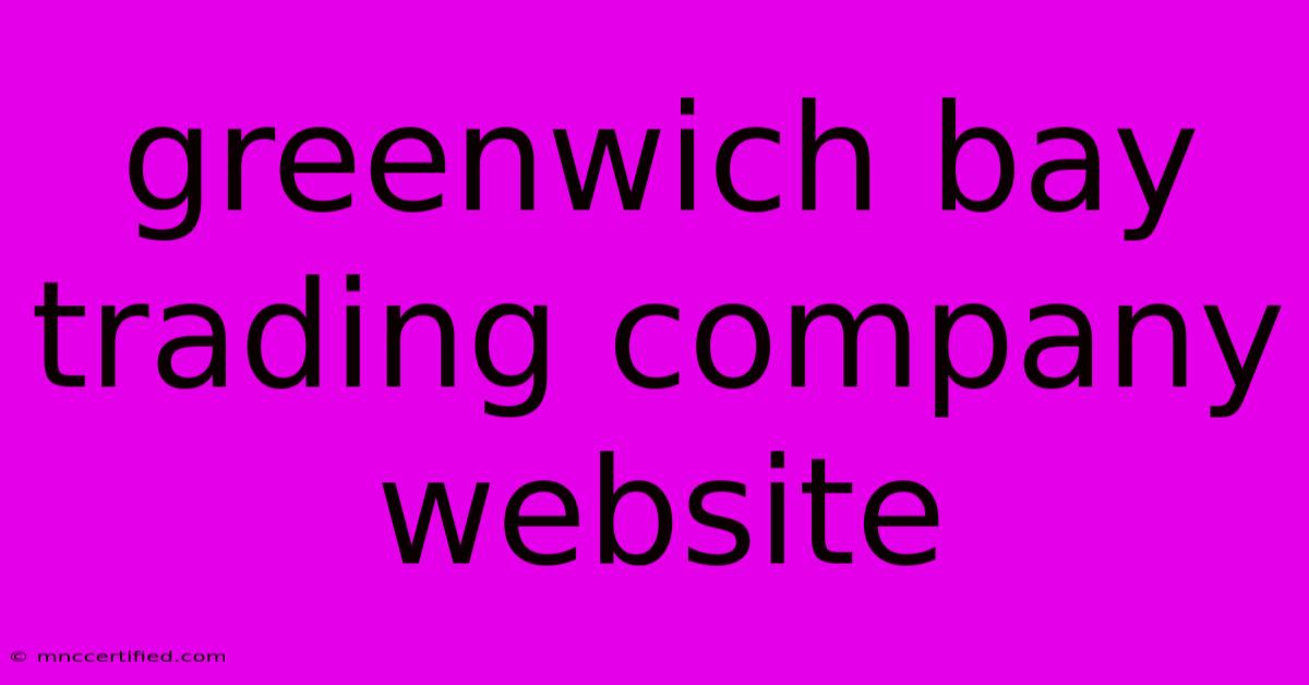 Greenwich Bay Trading Company Website