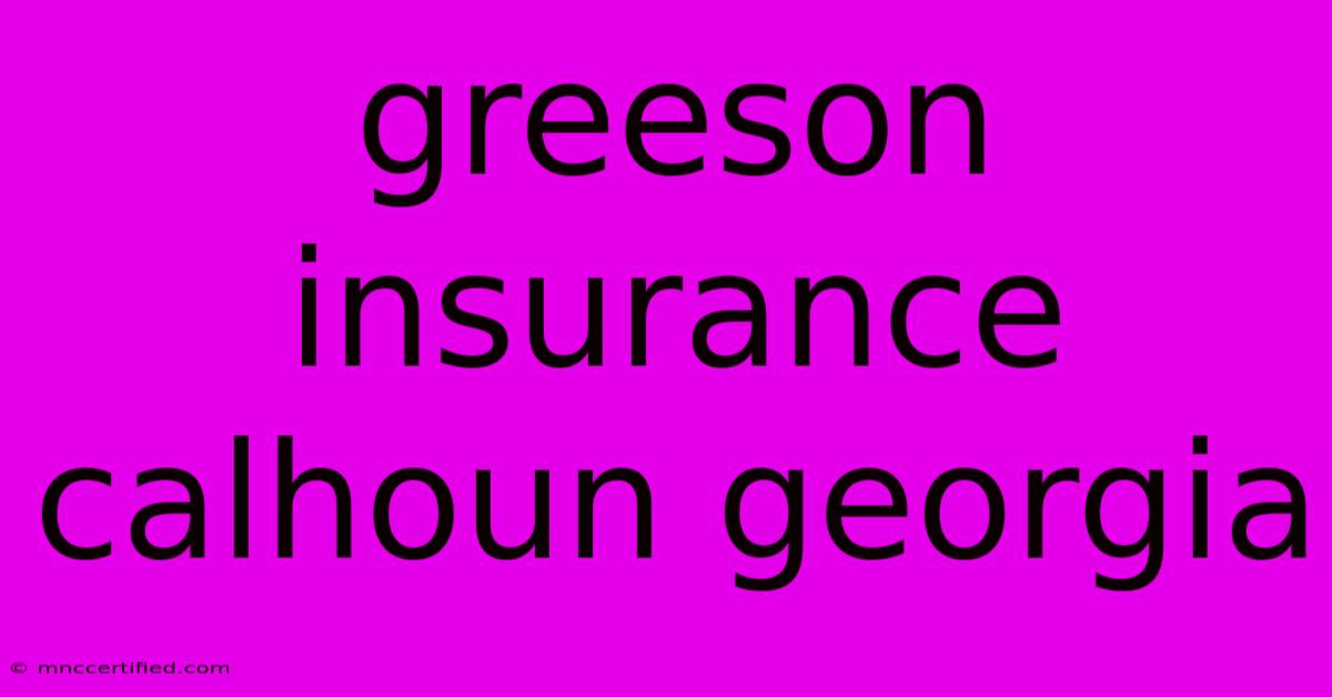 Greeson Insurance Calhoun Georgia