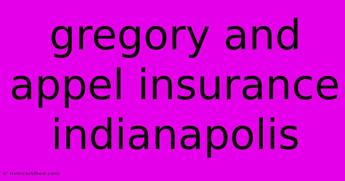 Gregory And Appel Insurance Indianapolis