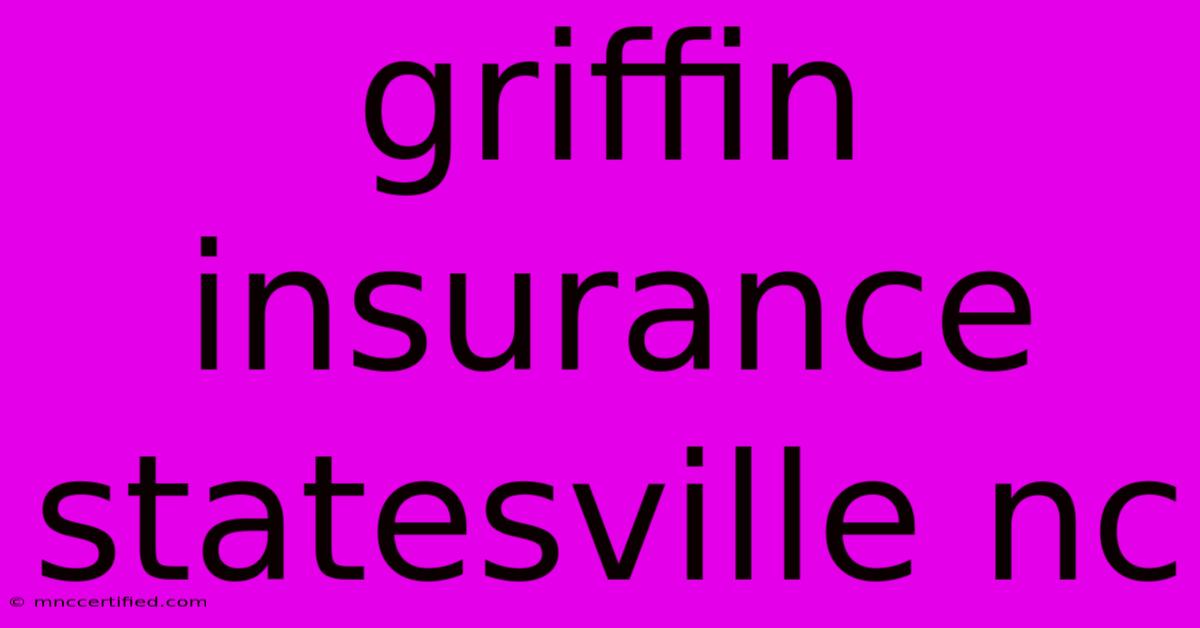 Griffin Insurance Statesville Nc