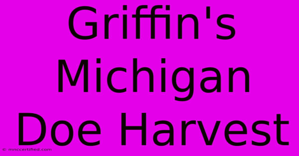 Griffin's Michigan Doe Harvest