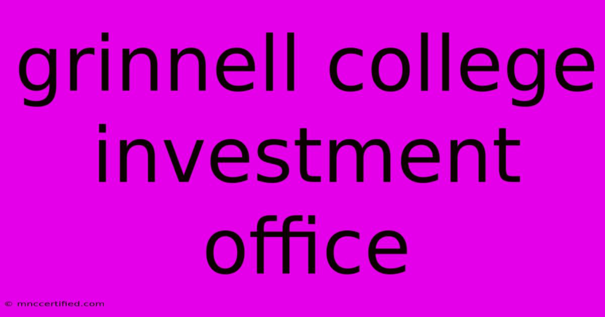 Grinnell College Investment Office