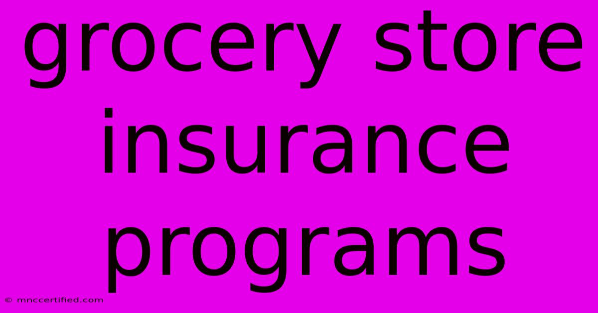 Grocery Store Insurance Programs