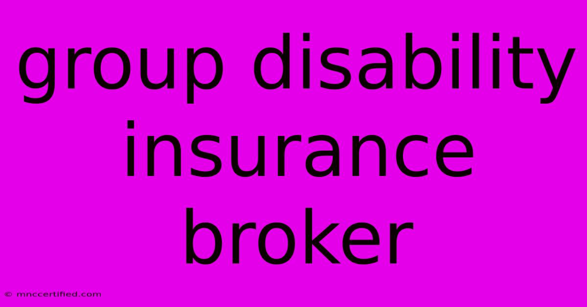 Group Disability Insurance Broker