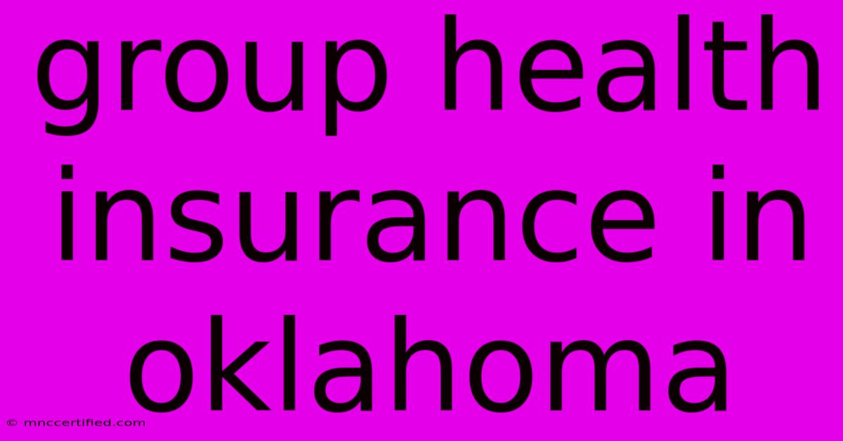 Group Health Insurance In Oklahoma