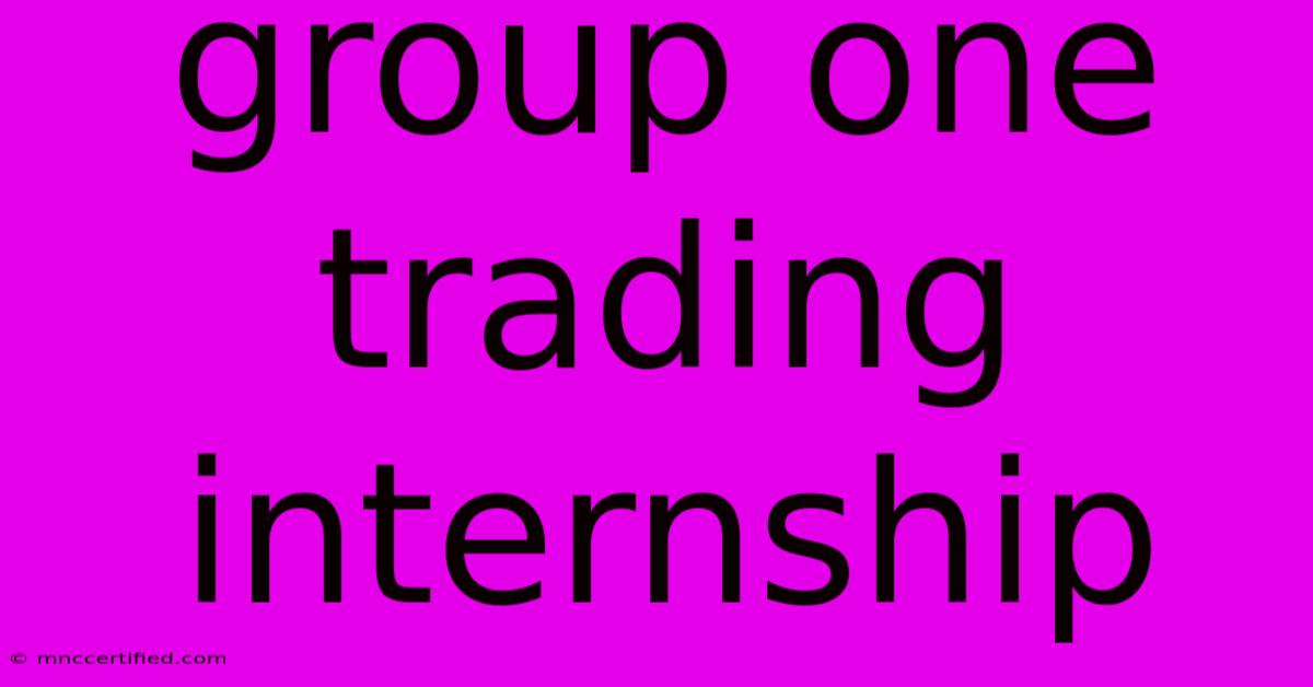 Group One Trading Internship