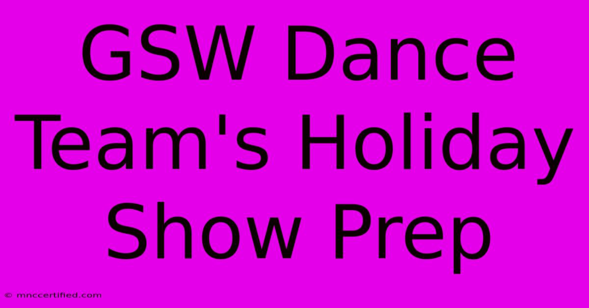 GSW Dance Team's Holiday Show Prep