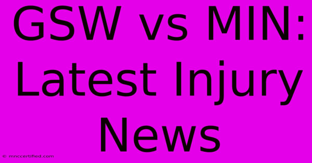 GSW Vs MIN: Latest Injury News