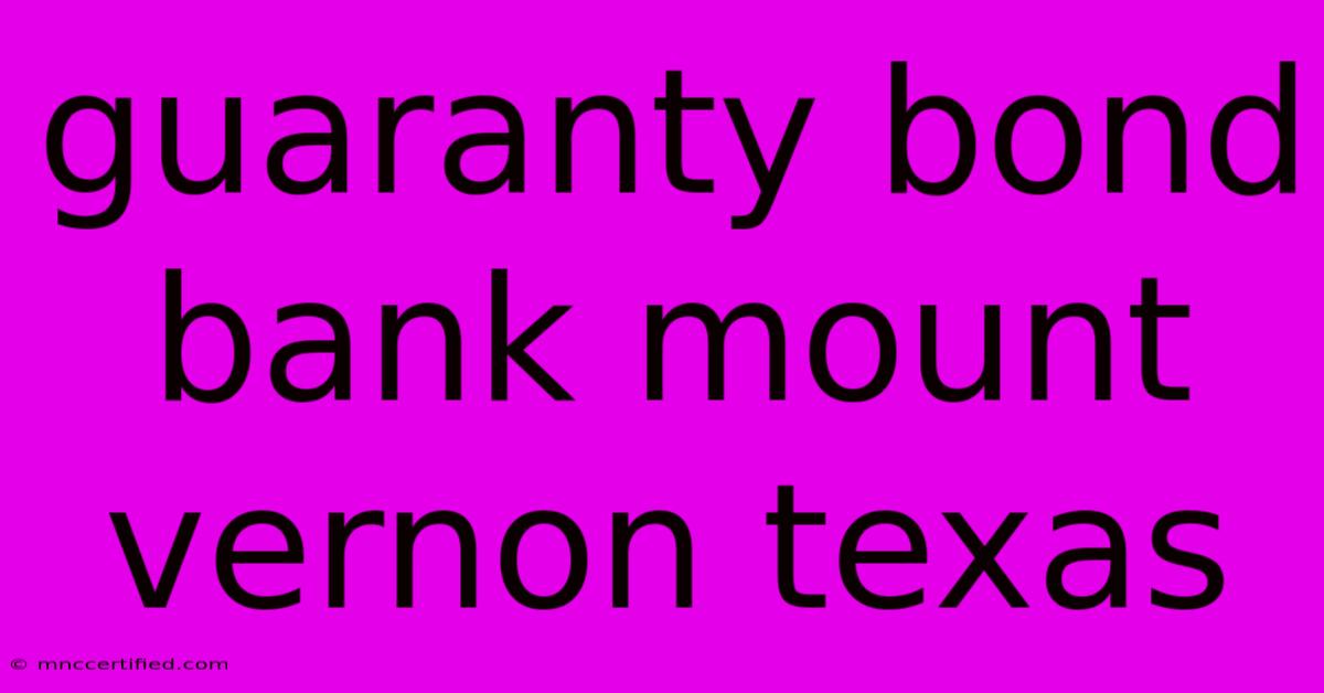 Guaranty Bond Bank Mount Vernon Texas