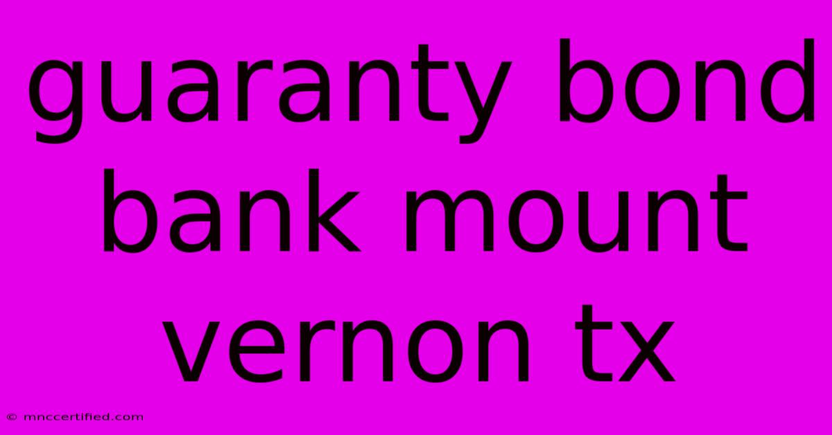 Guaranty Bond Bank Mount Vernon Tx