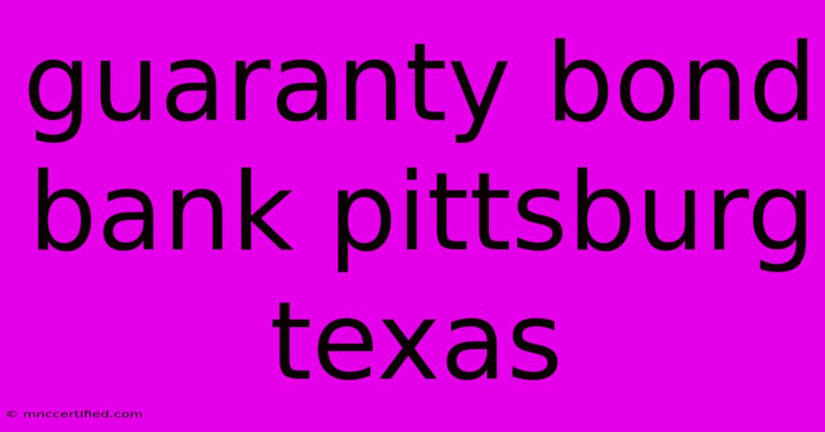 Guaranty Bond Bank Pittsburg Texas