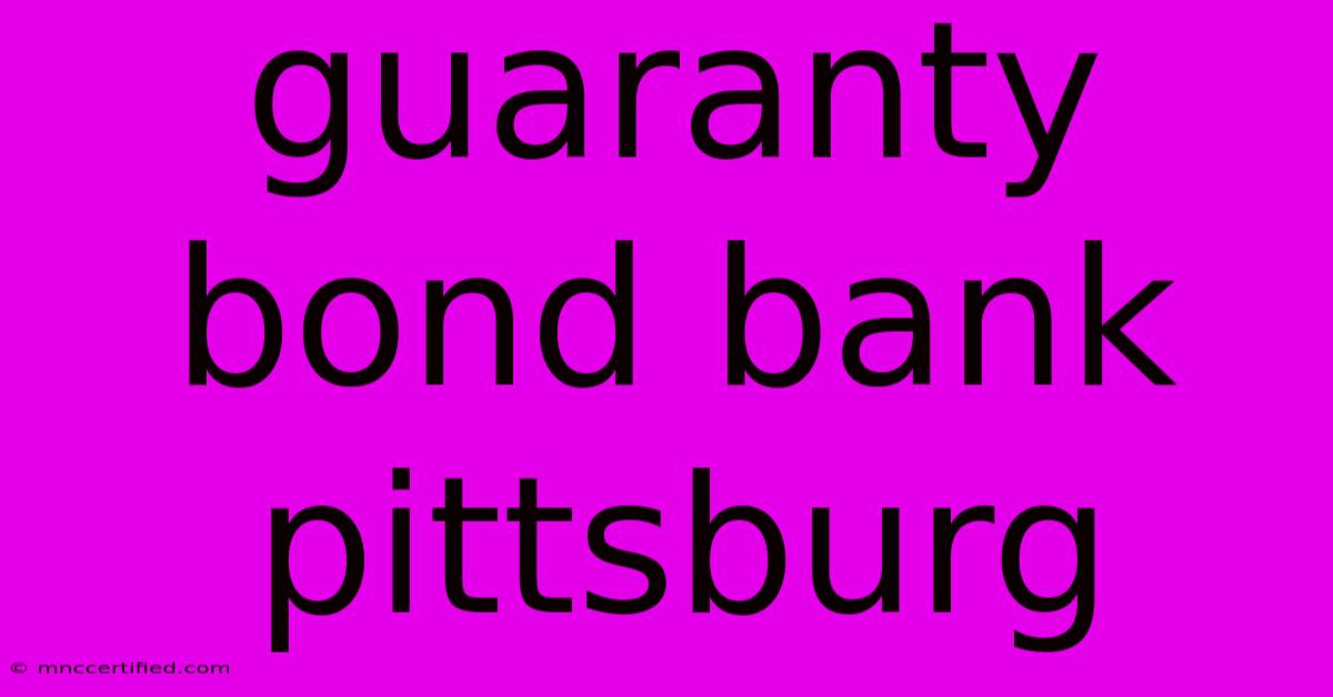 Guaranty Bond Bank Pittsburg