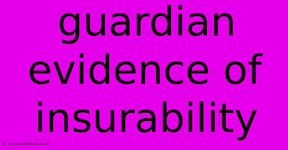 Guardian Evidence Of Insurability