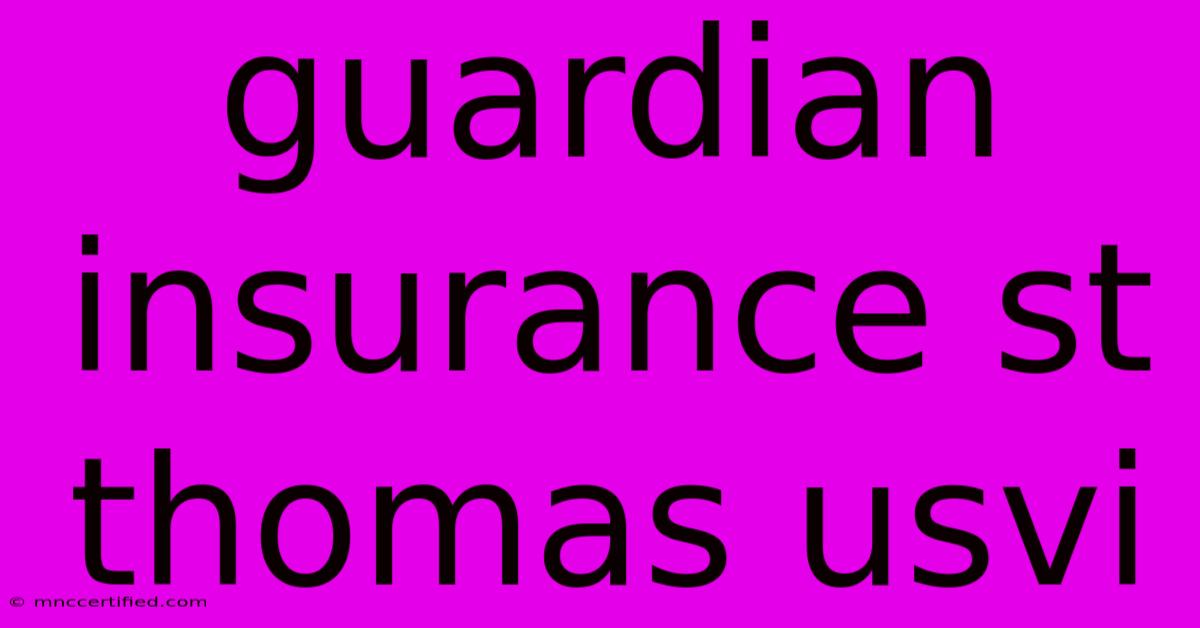 Guardian Insurance St Thomas Usvi