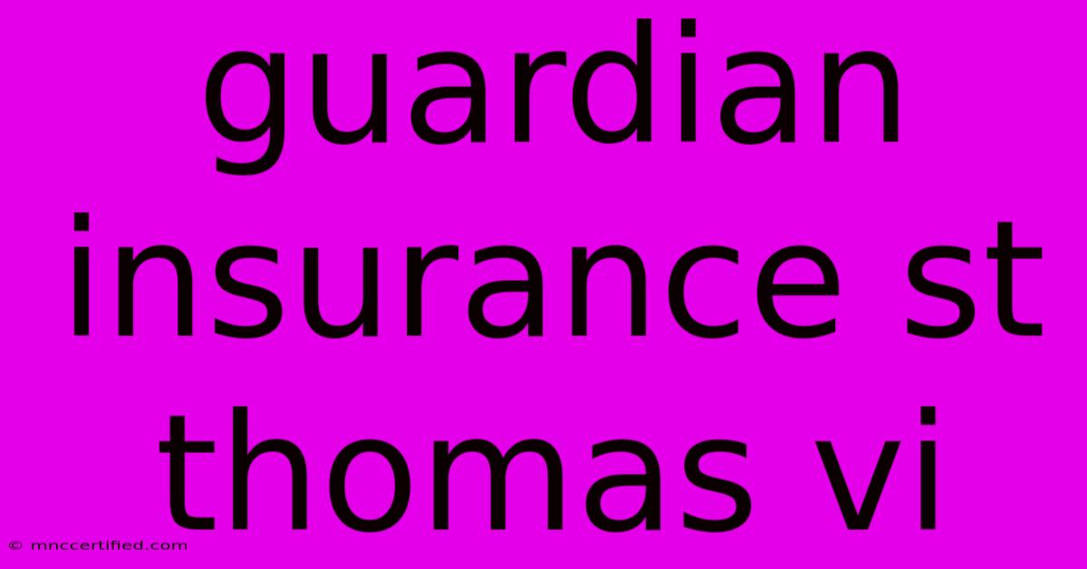 Guardian Insurance St Thomas Vi