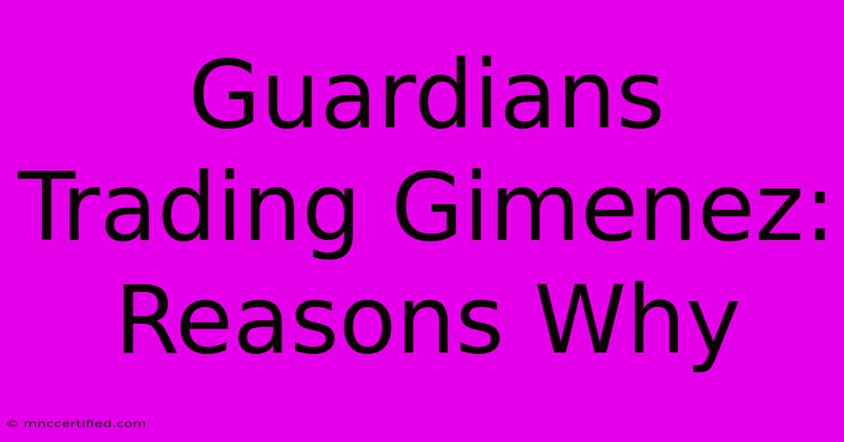 Guardians Trading Gimenez: Reasons Why