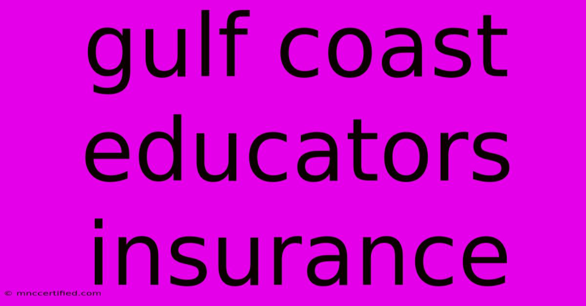 Gulf Coast Educators Insurance