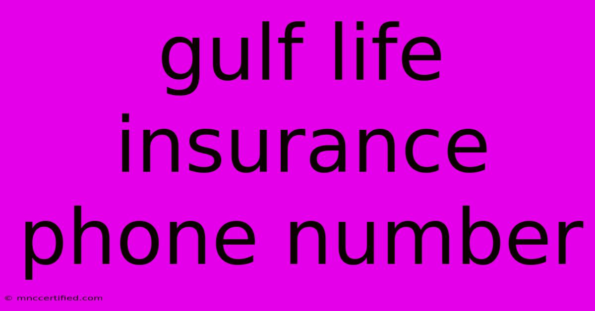 Gulf Life Insurance Phone Number