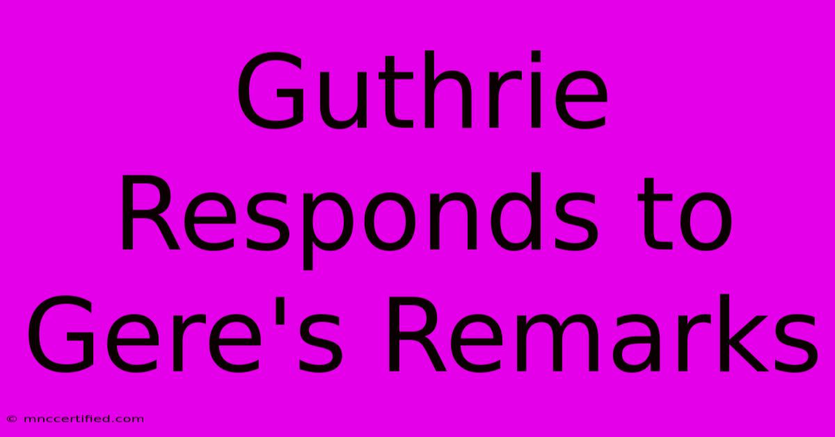 Guthrie Responds To Gere's Remarks