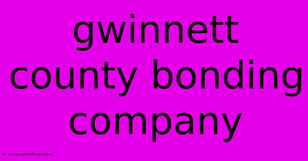 Gwinnett County Bonding Company