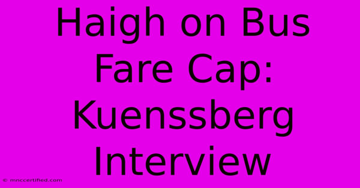 Haigh On Bus Fare Cap: Kuenssberg Interview