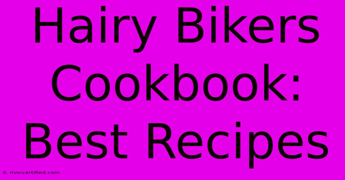 Hairy Bikers Cookbook: Best Recipes