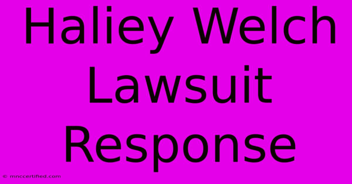 Haliey Welch Lawsuit Response