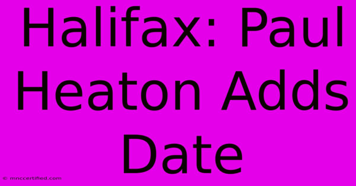 Halifax: Paul Heaton Adds Date