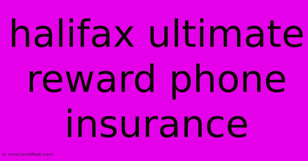 Halifax Ultimate Reward Phone Insurance