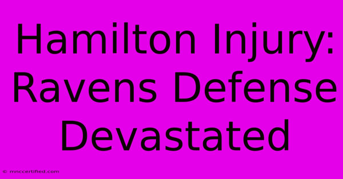 Hamilton Injury: Ravens Defense Devastated