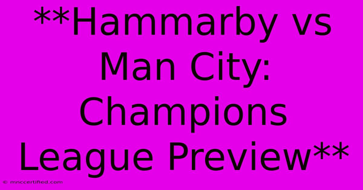 **Hammarby Vs Man City: Champions League Preview** 