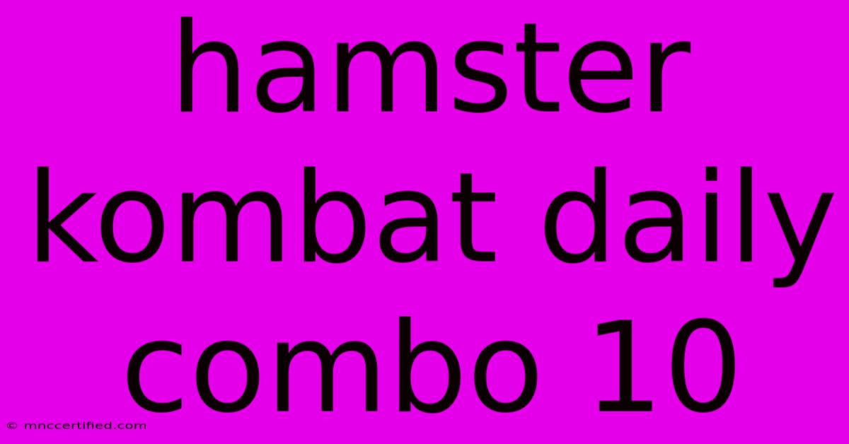 Hamster Kombat Daily Combo 10