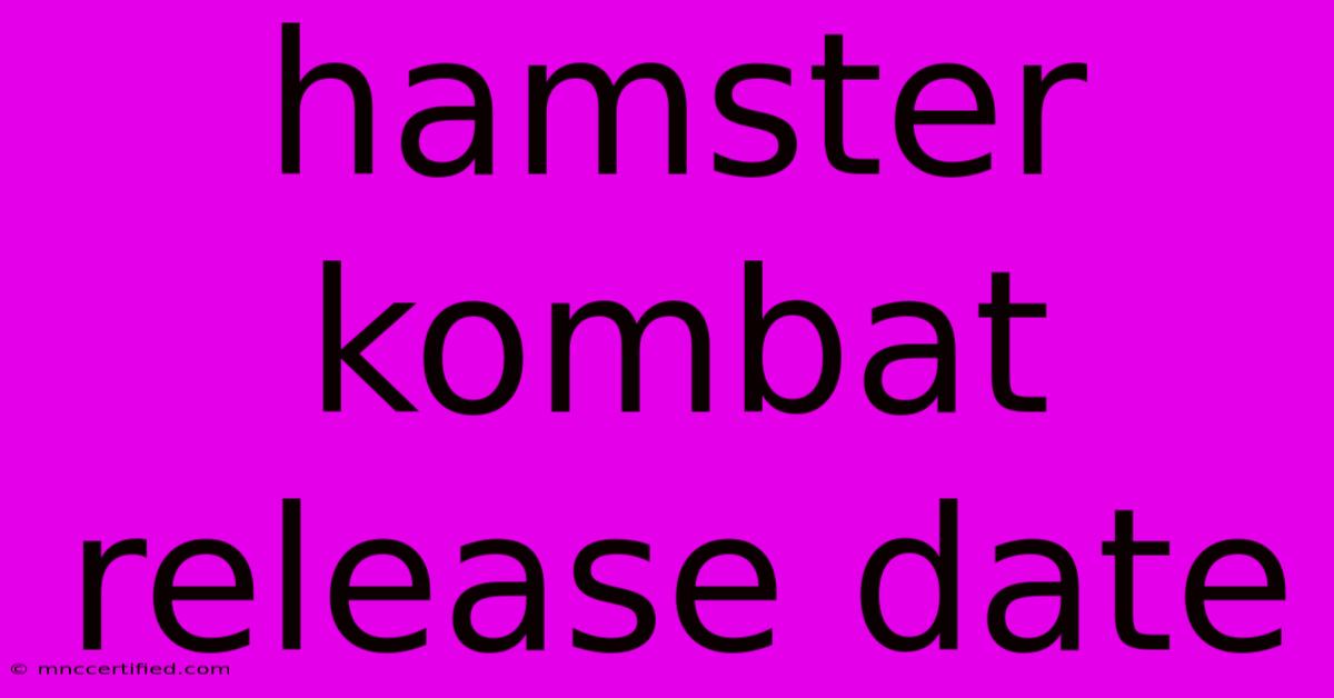 Hamster Kombat Release Date