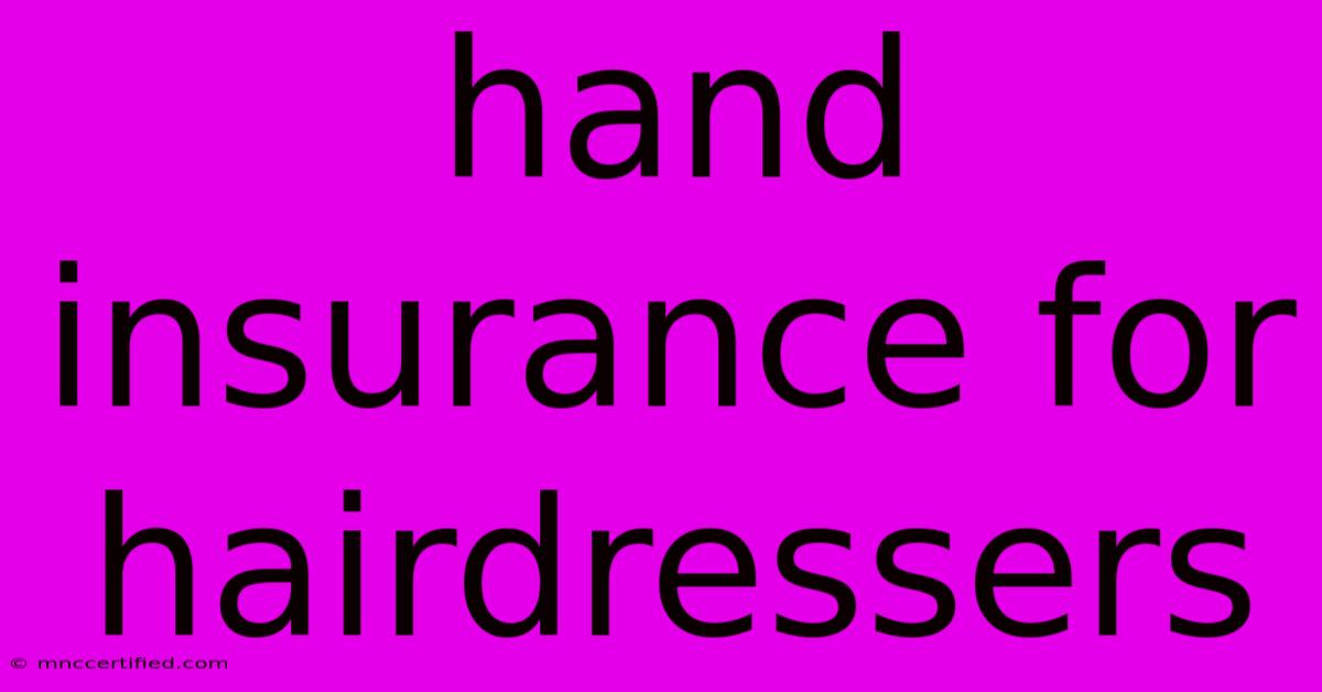 Hand Insurance For Hairdressers