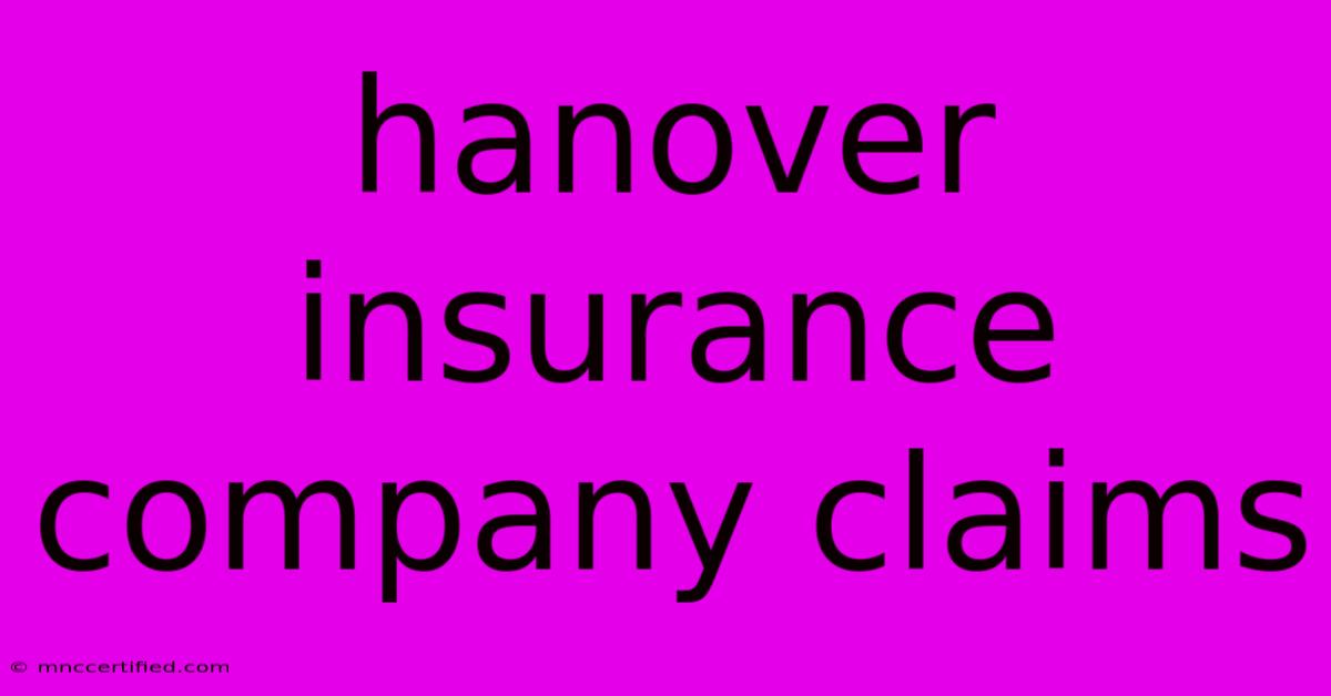 Hanover Insurance Company Claims