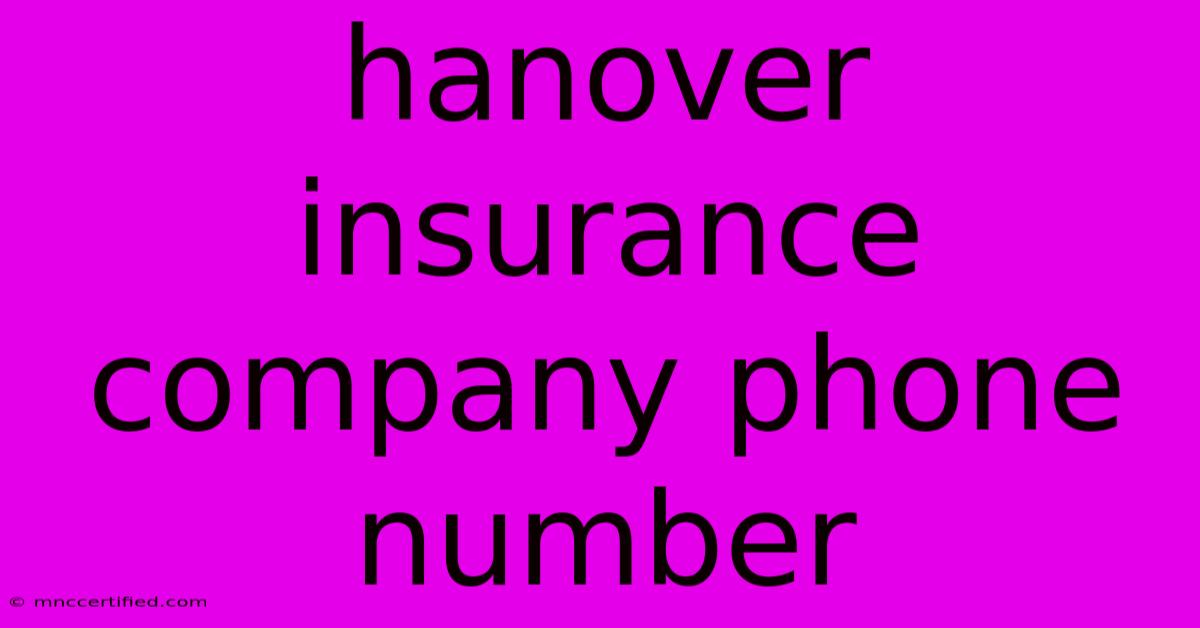 Hanover Insurance Company Phone Number