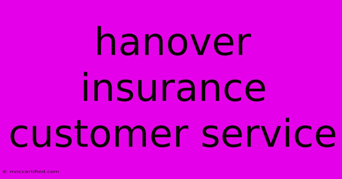 Hanover Insurance Customer Service