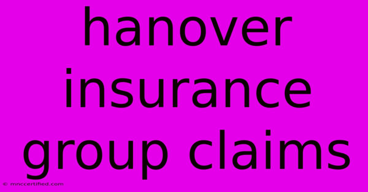 Hanover Insurance Group Claims