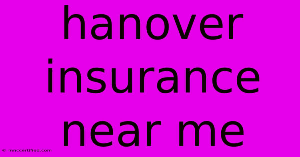 Hanover Insurance Near Me