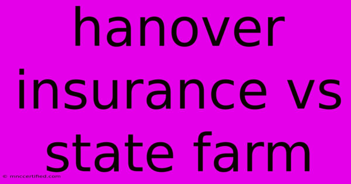 Hanover Insurance Vs State Farm