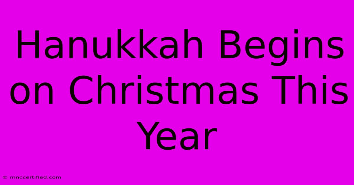 Hanukkah Begins On Christmas This Year