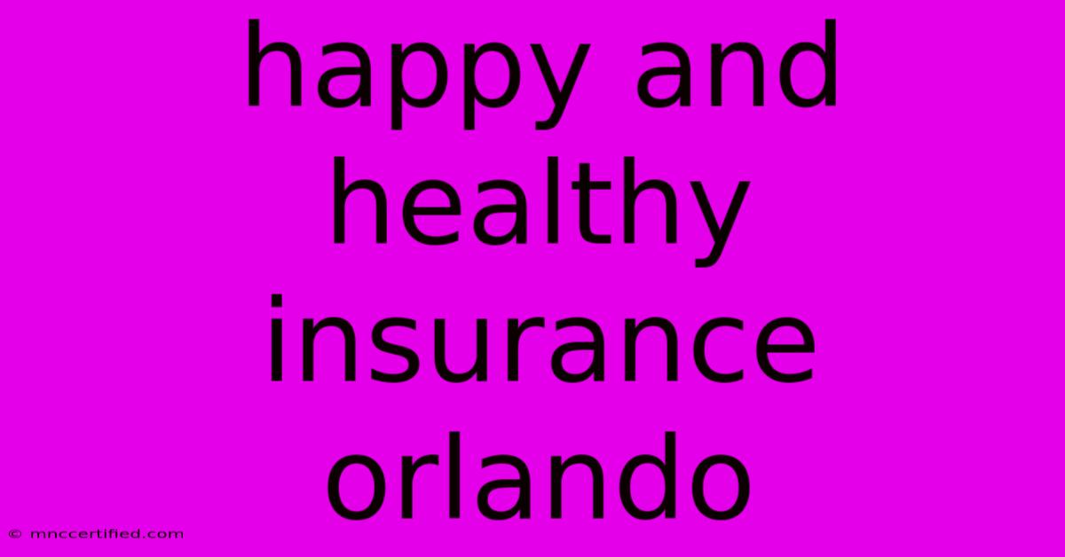 Happy And Healthy Insurance Orlando