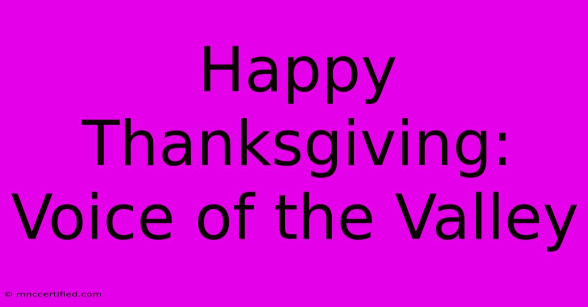 Happy Thanksgiving: Voice Of The Valley