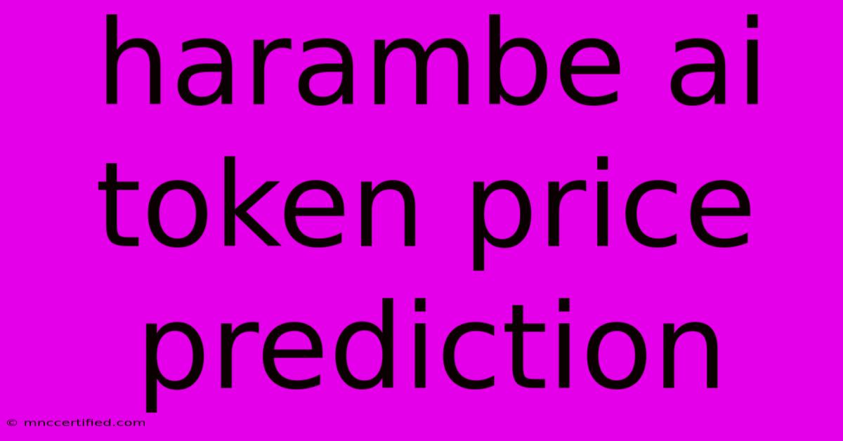 Harambe Ai Token Price Prediction