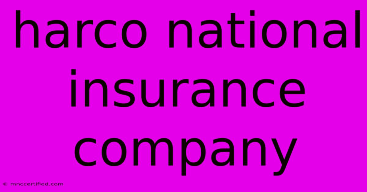 Harco National Insurance Company