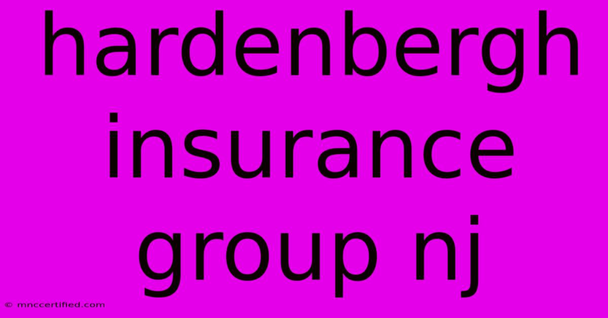 Hardenbergh Insurance Group Nj