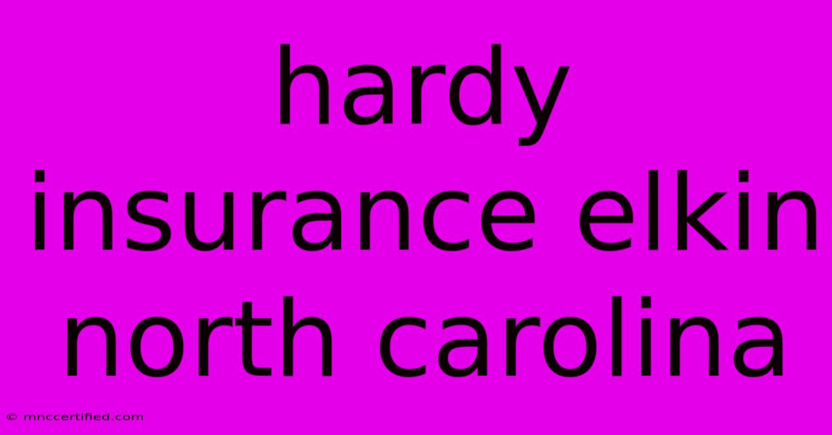 Hardy Insurance Elkin North Carolina